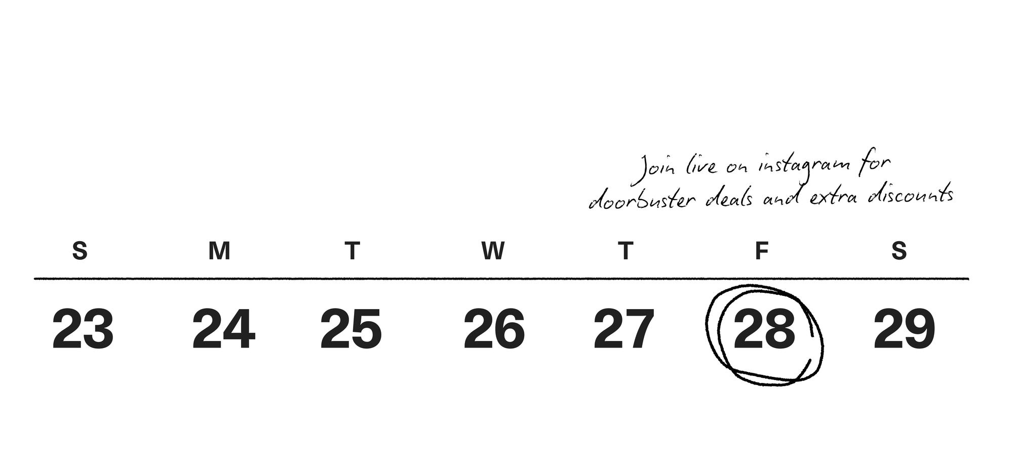 Calendar with days of the week and dates, focusing on the 28th and 29th, with a copy laid on top 'join live on instagram for doorbuster deals and extra discounts'.